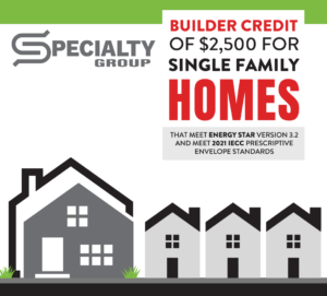 Builder credit of up to $2,500 for Single family homes.